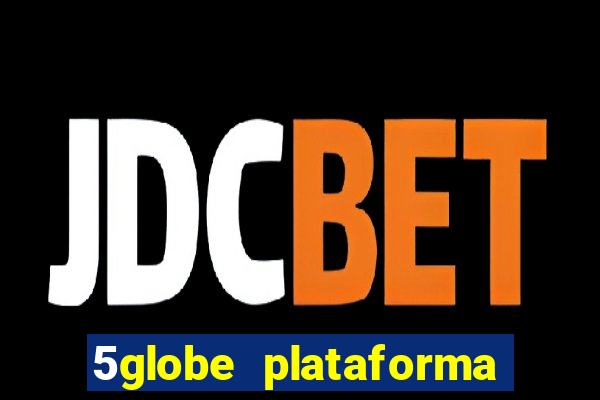 5globe plataforma de jogos